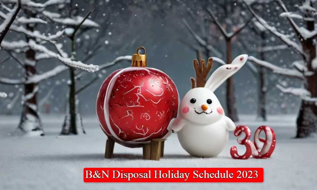 b&n disposal holiday schedule 2023