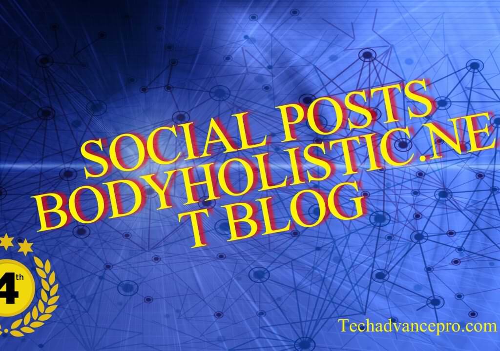 social posts bodyholistic.net blog